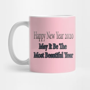 Happy New Year 2020, may it be the most beautiful year Mug